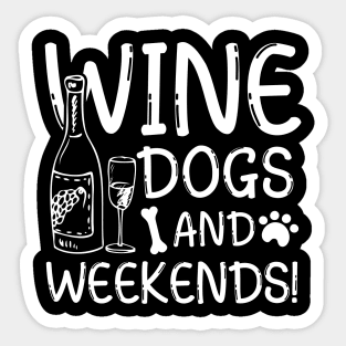 Wine Dogs and Weekends Sticker